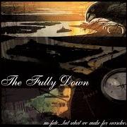 El texto musical A SUBTLE PIECE de THE FULLY DOWN también está presente en el álbum No fate... but what we make for ourselves (2004)