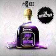 El texto musical THE HANGOVER de THE GAME también está presente en el álbum Purp & patron: the hangover - mixtape (2011)