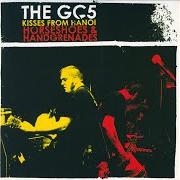 El texto musical REFUSED de THE GC5 también está presente en el álbum Kisses from hanoi/horseshoes & handgrenades (2001)
