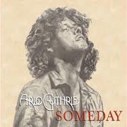 El texto musical SOMEDAY de ARLO GUTHRIE también está presente en el álbum Someday (1986)