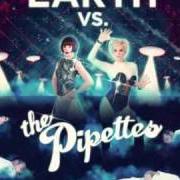 El texto musical STOP THE MUSIC de THE PIPETTES también está presente en el álbum Earth vs. the pipettes (2010)