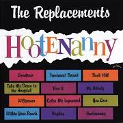 El texto musical TREATMENT BOUND de THE REPLACEMENTS también está presente en el álbum Hootenanny (1991)