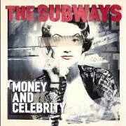El texto musical WE DON'T NEED MONEY TO HAVE A GOOD TIME de THE SUBWAYS también está presente en el álbum Money and celebrity