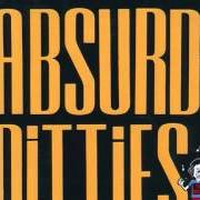El texto musical ABSURD-DITTIES (END BIT) de TOY DOLLS también está presente en el álbum Absurd-ditties (1993)