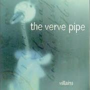 El texto musical BARELY (IF AT ALL) de THE VERVE PIPE también está presente en el álbum Villains (1996)