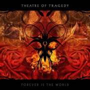 El texto musical THE BREAKING de THEATRE OF TRAGEDY también está presente en el álbum Forever is the world (2009)