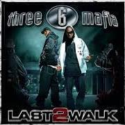 El texto musical MY OWN WAY (REMIX) de THREE 6 MAFIA también está presente en el álbum Da last 2 walk (2007)