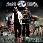 El texto musical LADDY de THREE 6 MAFIA también está presente en el álbum Laws of power (2012)