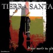 El texto musical UN GRITO EN EL AIRE de TIERRA SANTA también está presente en el álbum Mejor morir en pie (2006)
