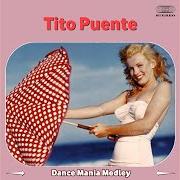 El texto musical THREE D MAMBO de TITO PUENTE también está presente en el álbum Dance mania (2013)