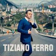El texto musical VALORE ASSOLUTO de TIZIANO FERRO también está presente en el álbum Il mestiere della vita (2016)