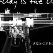 El texto musical BLACK STEYR AUG de TODAY IS THE DAY también está presente en el álbum Axis of eden (2007)