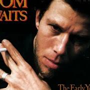 El texto musical NOBODY de TOM WAITS también está presente en el álbum The early years vol. 2 (1992)