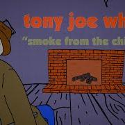 El texto musical SMOKE FROM THE CHIMNEY de TONY JOE WHITE también está presente en el álbum Smoke from the chimney (2021)