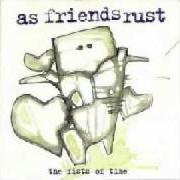El texto musical HOME IS WHERE THE HEART ACHES de AS FRIENDS RUST también está presente en el álbum The fists of time (2000)