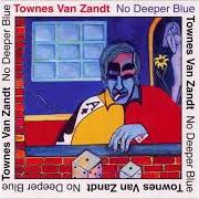 El texto musical LOVER'S LULLABY de TOWNES VAN ZANDT también está presente en el álbum No deeper blue (2012)