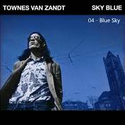El texto musical SKY BLUE de TOWNES VAN ZANDT también está presente en el álbum Sky blue (2019)