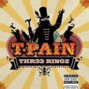 El texto musical FEED THE LIONS (SKIT) de T-PAIN también está presente en el álbum Thr33 ringz (2008)