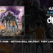 El texto musical GETCHA ROLL ON de T-PAIN también está presente en el álbum 1up (2019)