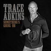 El texto musical HANG de TRACE ADKINS también está presente en el álbum Something's going on (2017)