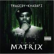 El texto musical LYRICAL CALISTHENICS de TRAGEDY KHADAFI también está presente en el álbum Thug matrix (2005)
