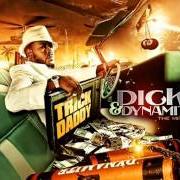 El texto musical O.D. de TRICK DADDY también está presente en el álbum Dick & dynamite (2013)