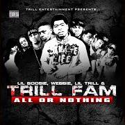 El texto musical DO IT BIGGER de TRILL FAM también está presente en el álbum Trill entertainment presents: all or nothing (2010)