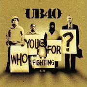 El texto musical THINGS YOU SAY YOU LOVE de UB40 también está presente en el álbum Who you fighting for (2005)