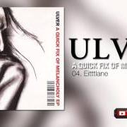 El texto musical VOWELS de ULVER también está presente en el álbum A quick fix of melancholy - ep (2003)