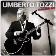 El texto musical ANCHE SE TU NON VUOI de UMBERTO TOZZI también está presente en el álbum Non solo live (2009)