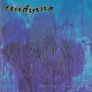 El texto musical INTRO de UNDYING también está presente en el álbum This day all gods die - ep (2001)