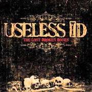 El texto musical ALREADY DEAD de USELESS ID también está presente en el álbum The lost broken bones (2008)