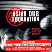 El texto musical ENEMY OF THE ENEMY de ASIAN DUB FOUNDATION también está presente en el álbum Enemy of the enemy (2003)