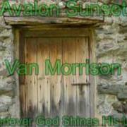 El texto musical WHENEVER GOD SHINES HIS LIGHT ON ME de VAN MORRISON también está presente en el álbum Avalon sunset (1989)