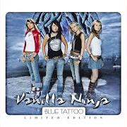 El texto musical NEVER GOTTA KNOW de VANILLA NINJA también está presente en el álbum Blue tattoo (2005)