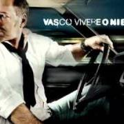 El texto musical VIVERE O NIENTE de VASCO ROSSI también está presente en el álbum Vivere o niente (2011)