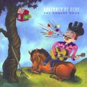 El texto musical HONEY CREEPER de ASSEMBLY OF DUST también está presente en el álbum Honest hour (2004)
