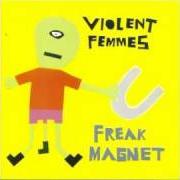 El texto musical RECKLESS STONES de VIOLENT FEMMES también está presente en el álbum Freak magnet (2000)