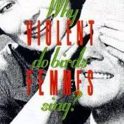 El texto musical DO YOU REALLY WANT TO HURT ME? de VIOLENT FEMMES también está presente en el álbum Why do birds sing? (1991)