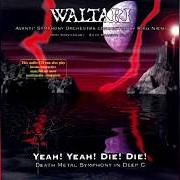 El texto musical PART 1: MISTY DREARINESS de WALTARI también está presente en el álbum Yeah! yeah! die! die! death metal symphony in deep c (1996)