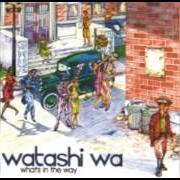 El texto musical THE FLEETING de WATASHI WA también está presente en el álbum What's in the way (2001)