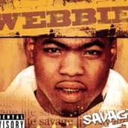 El texto musical GOTTA SHOW ME U WORTH IT de WEBBIE también está presente en el álbum Savage life (2005)
