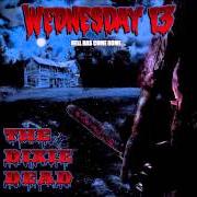 El texto musical DEATH ARISE (OVERTURE) de WEDNESDAY 13 también está presente en el álbum The dixie dead (2013)
