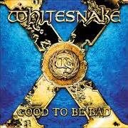 El texto musical GIVE ME ALL YOUR LOVE TONIGHT de WHITESNAKE también está presente en el álbum Good to be bad (2008)