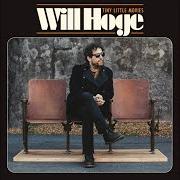 El texto musical CON MAN BLUES de WILL HOGE también está presente en el álbum Tiny little movies (2020)