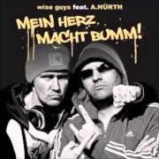 El texto musical MEIN HERZ MACHT BUMM! de WISE GUYS también está presente en el álbum Mein herz macht bumm! (2013)