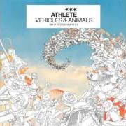 El texto musical VEHICLES & ANIMALS de ATHLETE también está presente en el álbum Vehicles & animals (2003)