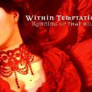 El texto musical MOTHER EARTH (INSTRUMENTAL VERSION) de WITHIN TEMPTATION también está presente en el álbum Running up that hill (2003)