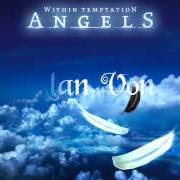 El texto musical ANGELS de WITHIN TEMPTATION también está presente en el álbum Angels - (single) (2005)