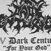 El texto musical FOR YOUR GOD de XIV DARK CENTURIES también está presente en el álbum For your god (1999)